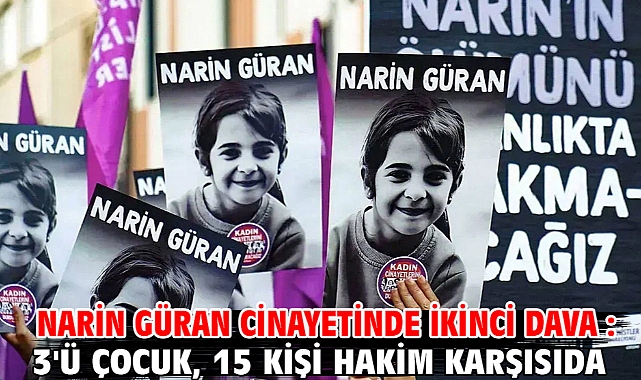 Narin Cinayetinde İkinci Dava: 3'ü çocuk, 15 kişi hakim karşısında
