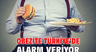 OBEZİTE TÜRKİYE’DE ALARM VERİYOR!
