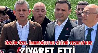 Özgür Özel Silivri'de İmamoğlu'nu ziyaret etti