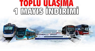 Toplu ulaşıma 1 Mayıs indirimi