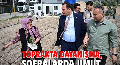 Toprakta dayanışma, sofralarda umut