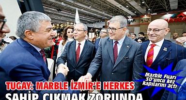 Tugay: Marble İzmir'e herkes sahip çıkmak zorunda