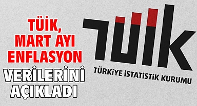 TÜİK, mart ayı enflasyon verilerini açıkladı