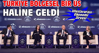 TÜRKİYE BÖLGESEL BİR ÜS HALİNE GELDİ