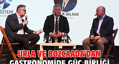 Urla ve Bozcaada’dan gastronomide güç birliği