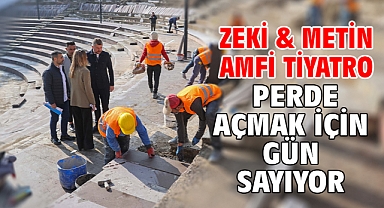Zeki & Metin Amfi Tiyatro perde açmak için gün sayıyor
