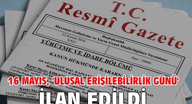 16 Mayıs, 'Ulusal Erişilebilirlik Günü' ilan edildi