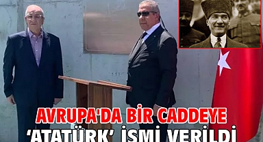 Avrupa'da bir caddeye 'Atatürk' ismi verildi