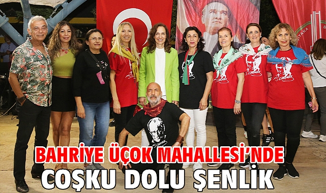 Bahriye Üçok Mahallesi'nde coşku dolu şenlik