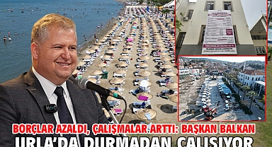 Borçlar azaldı, çalışmalar arttı: Başkan Balkan Urla’da durmadan çalışıyor