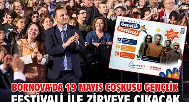 Bornova’da 19 Mayıs coşkusu Gençlik Festivali ile zirveye çıkacak