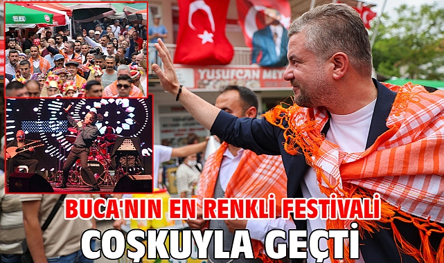 Buca'nın en renkli festivali coşkuyla geçti