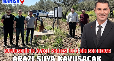 Büyükşehir’in Öveçli Projesi ile 2 Bin 500 Dekar Arazi Suya Kavuşacak