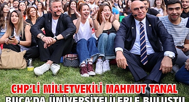 CHP’li Milletvekili Mahmut Tanal Buca’da üniversitelilerle buluştu