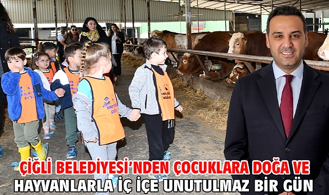 Çiğli Belediyesi’nden çocuklara doğa ve hayvanlarla iç içe unutulmaz bir gün
