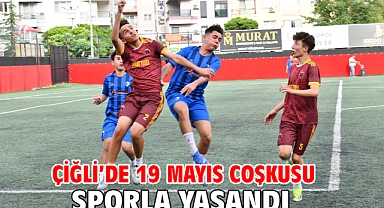 Çiğli’de 19 Mayıs coşkusu sporla yaşandı