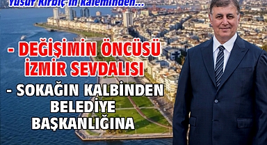 - Değişimin Öncüsü İzmir Sevdalısı - Sokağın Kalbinden Belediye Başkanlığına