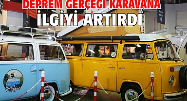 Deprem gerçeği karavana ilgiyi artırdı