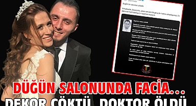 Düğün salonunda facia… Dekor çöktü, doktor öldü