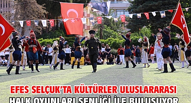 Efes Selçuk’ta Kültürler Uluslararası Halk Oyunları Şenliği ile Buluşuyor