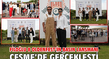 Filoğlu 8 OldenFest'in Basın Lansmanı Çeşme'de Gerçekleşti