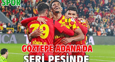 Göztepe Adana'da seri peşinde