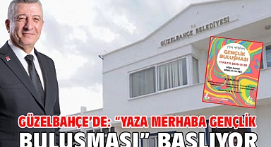 Güzelbahçe’de: “Yaza Merhaba Gençlik Buluşması” Başlıyor