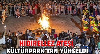 Hıdırellez ateşi Kültürpark’tan yükseldi