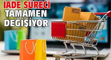İade süreci tamamen değişiyor