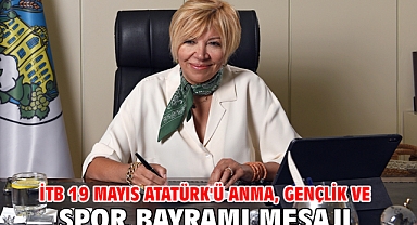 İTB 19 Mayıs Atatürk'ü Anma, Gençlik ve Spor Bayramı Mesajı