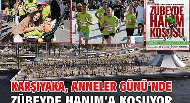 Karşıyaka, Anneler Günü’nde Zübeyde Hanım’a koşuyor