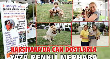 Karşıyaka’da can dostlarla yaza renkli merhaba