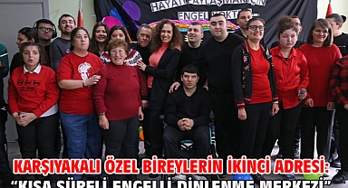Karşıyakalı özel bireylerin ikinci adresi: “Kısa Süreli Engelli Dinlenme Merkezi”