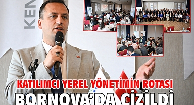 Katılımcı yerel yönetimin rotası Bornova’da çizildi
