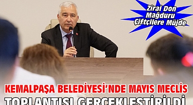 Kemalpaşa Belediyesi’nde Mayıs Meclis Toplantısı Gerçekleştirildi