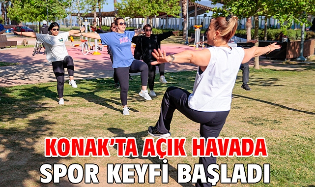 Konak'ta açık havada spor keyfi başladı