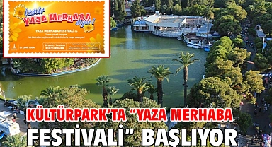 Kültürpark’ta “Yaza Merhaba Festivali” başlıyor
