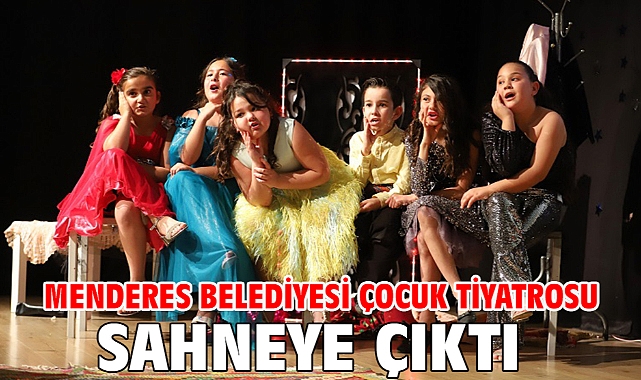 Menderes Belediyesi Çocuk Tiyatrosu Sahneye Çıktı