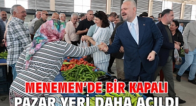 Menemen’de bir kapalı pazar yeri daha açıldı