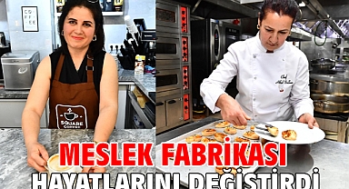 Meslek Fabrikası hayatlarını değiştirdi