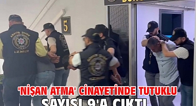 'nişan atma' cinayetinde tutuklu sayısı 9'a çıktı