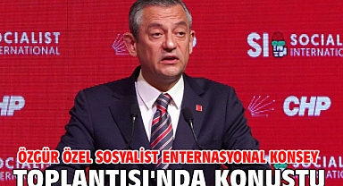 Özgür Özel Sosyalist Enternasyonal Konsey Toplantısı'nda konuştu