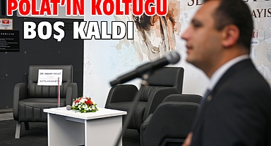 Polat'ın koltuğu boş kaldı