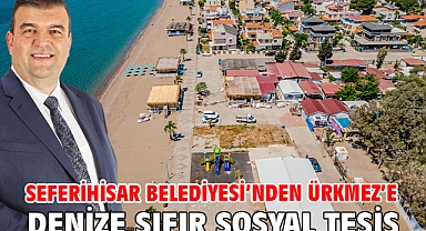 Seferihisar Belediyesi’nden Ürkmez’e denize sıfır sosyal tesis