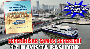 Seferihisar Samos seferleri 17 Mayıs’ta başlıyor