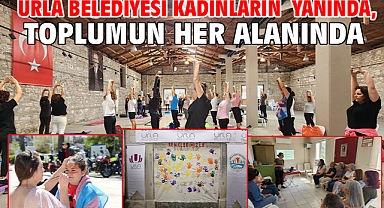 Urla Belediyesi kadınların yanında, toplumun her alanında