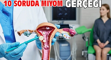 10 SORUDA MİYOM GERÇEĞİ!