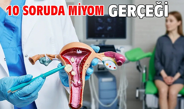 10 SORUDA MİYOM GERÇEĞİ!