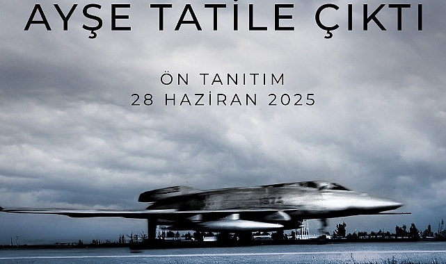 '1974 - Ayşe Tatile Çıktı' filminin ön tanıtımı bugün yapılacak