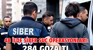 48 ilde siber suç operasyonları: 284 gözaltı